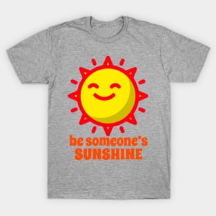 Be Someone’s Sunshine T-Shirt